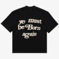 Kanye Ye Must Born Again Shirt