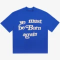 Kanye Ye Must Born Again T-Shirt
